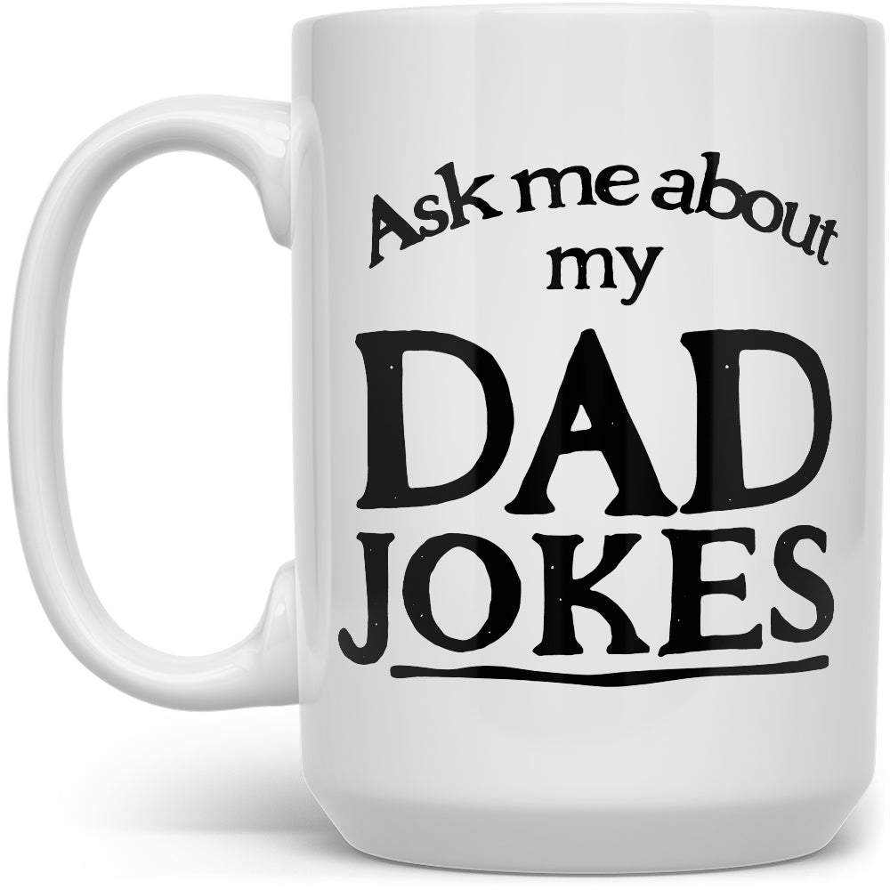 Ask Me About My Dad Jokes Mug