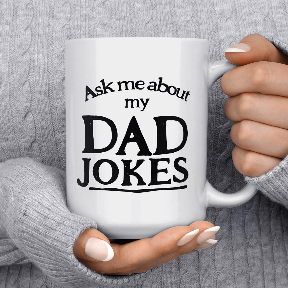 Ask Me About My Dad Jokes Mug